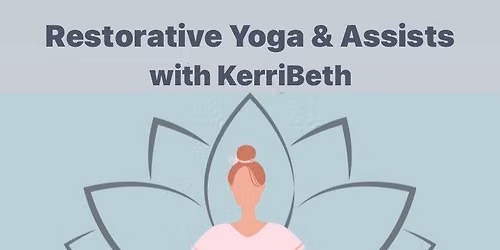 RESTORATIVE YOGA with Assists