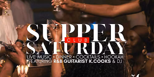 R&B Dinner Party + Cocktails: SUPPER CLUB SATURDAY @ Hillside Social