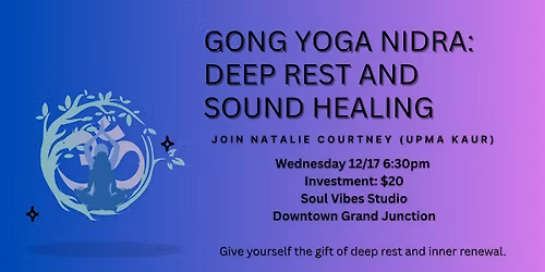Gong Yoga Nidra - Give yourself the gift of deep rest and inner renewal.