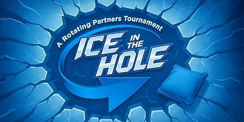 2026 Ice in the Hole Rotating Partners Cornhole Tournament