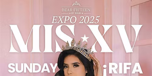 Quincea\u00f1eras De Ensue\u00f1o - El Gran Agave x Dearfifteen Quincea\u00f1era Expo