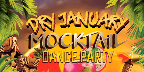 Dry January \u2013 Mocktail Dance Party