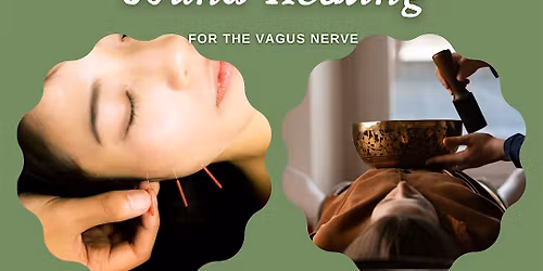 Vagus Vitality: Acupuncture & Sound Healing Experience