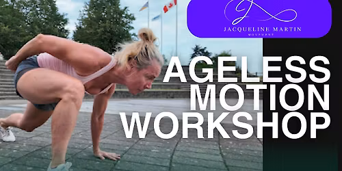 Ageless Motion Workshop with Jacqueline Martin
