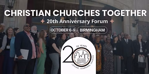 Christian Churches Together 20th Anniversary Forum