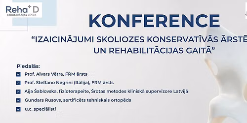 Konference IZAICIN\u0100JUMI SKOLIOZES KONSERVAT\u012aV\u0100S \u0100RST\u0112\u0160ANAS UN REHABILIT\u0100CIJAS GAIT\u0100