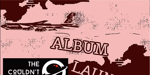 The Couldn't Care Less + The Bored & Ignored Album launch gig!!!