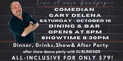 COMEDIAN GARY DeLENA! INCLUDES DINNER - DRINKS - SHOW $79!