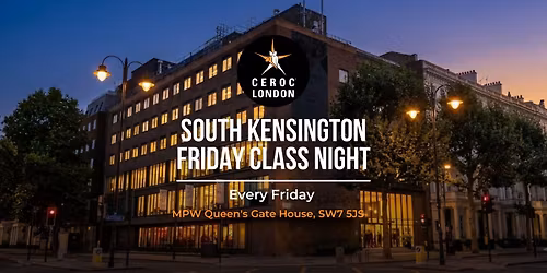 Friday Class Nights @ South Kensington