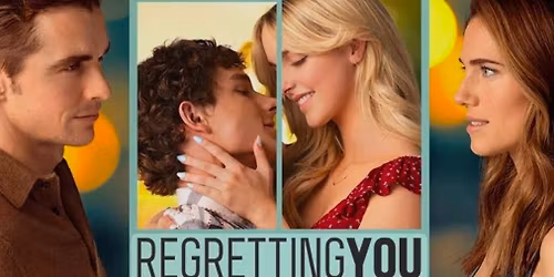 Movies for Mommies Regina presents Regretting You