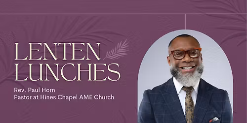 Lenten Lunch 3\/18: Rev. Paul Horn