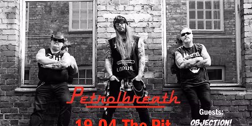 Petrolbreath (Finland) + Objection! (Sofia) - @The Pit