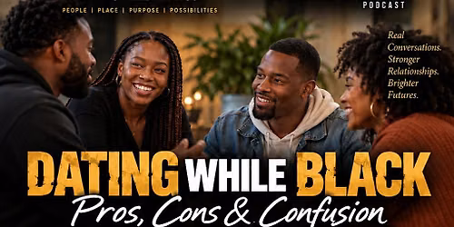 Dating While Black (Pros, Cons, & Confusion)