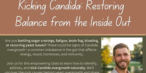 Kicking Candida: Restoring Balance from the Inside Out