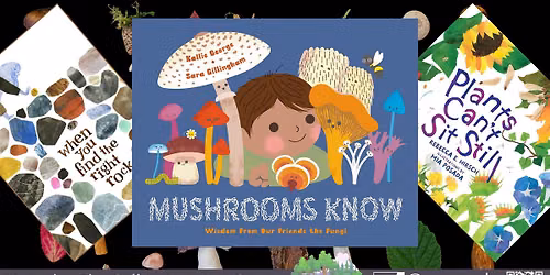 Tale: \u201cMushrooms Know: Wisdom from Our Friends the Fungi\u201d