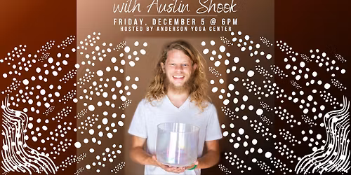 Sound Healing with Austin Shook