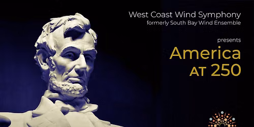 West Coast Wind Symphony - America at 250