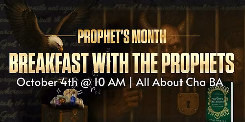 Breakfast with the Prophets