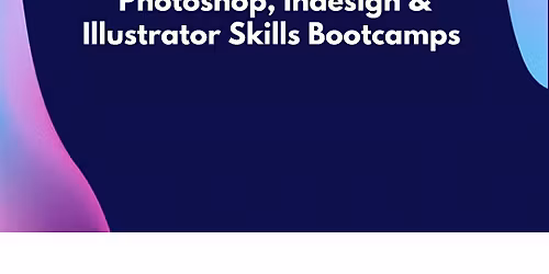 Adobe Skills Bootcamp - February - Fridays
