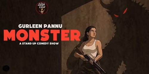 Monster A Standup Comedy Show by Gurleen Pannu