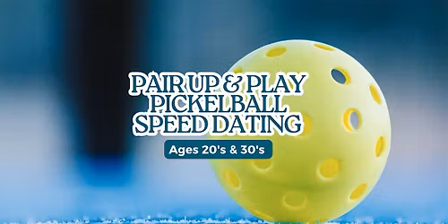 Pair Up & Play Pickleball Speed Dating