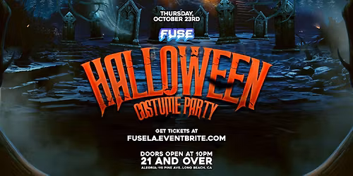 FUSE: Halloween Costume Party 21+ in Downtown Long Beach, CA!