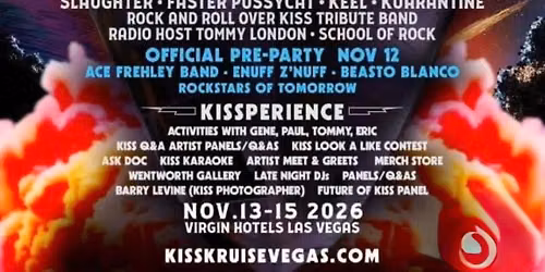 Official KISS CRUISE Pre Party Nov 12 with The Ace Frehley Band, Beasto Blanco & Enuff Z\u2019Nuff