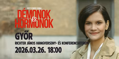 D\u00e9monok \u00e9s Hormonok - Gy\u0151r - Richter J\u00e1nos hangverseny- \u00e9s konferenciaterem, 2026.03.26. 18:00