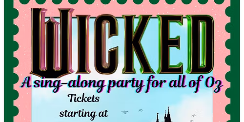Wicked Sing-Along Party