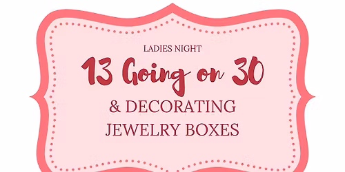 Ladies Night: 13 Going on 30