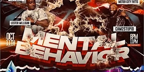 MENTAL BEHAVIOR COMEDY SHOW FEATURING FLOSS MACK AND AFTER PARTY