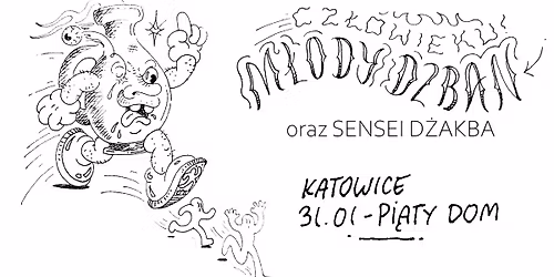 M\u0142ody Dzban + Sensei D\u017cakba w Katowicach \/ 31.01 Pi\u0105ty Dom