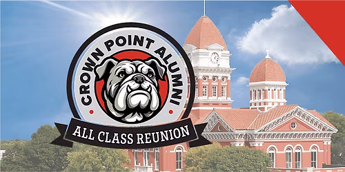 2nd Annual Crown Point Alumni ALL CLASS REUNION