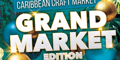 Grand Market Edition of the Caribbean Craft Market