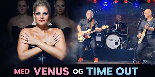 K\u00e6mpe Fest med Time Out og Venus samt DJ - 5 Timers underholdning