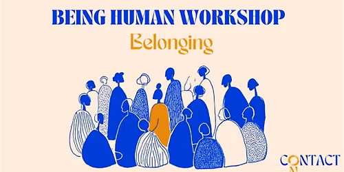 Being Human Workshop: Belonging