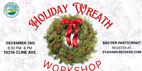 \ud83c\udf84Holiday Wreath Workshop\ud83c\udf84- Tuesday, December 2nd- 6:30pm-8pm