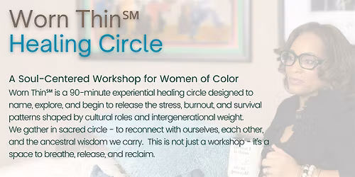 Worn Thin\u2120 a Healing Circle for Women Juggling Multiple Roles