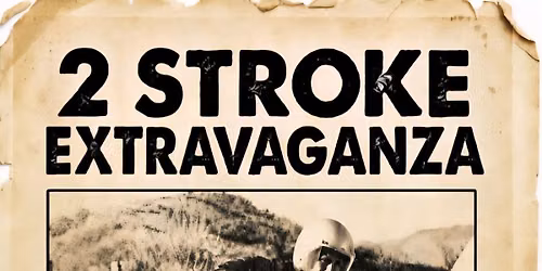 2 Stroke Extravaganza