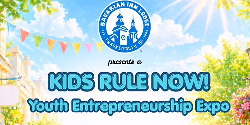 Kid's Rule Now! Youth Entrepreneurship Expo