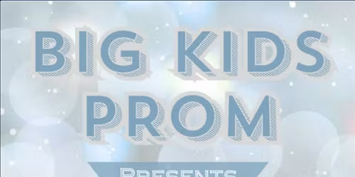 Big Kids Prom Presents: The Winter Formal