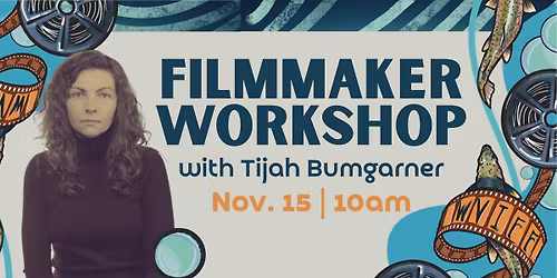 WVIFF Filmmaker Workshop with Tijah Bumgarner