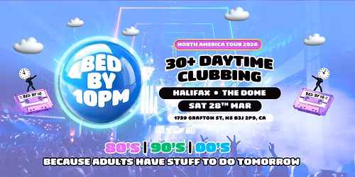 Bed By 10pm Returns To Halifax!