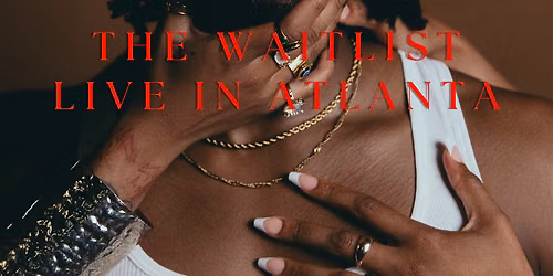 The Waitlist: Gic0e \n\nLive In Atlanta