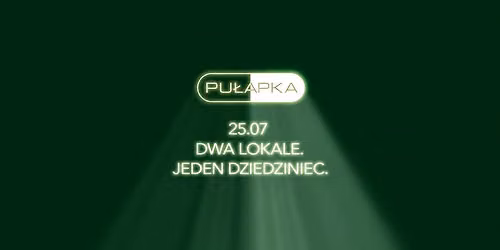 Pu\u0142apka #2 | Dwa lokale. Jeden dziedziniec.