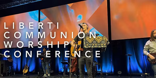 Liberti Communion Worship Conference