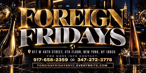 FOREIGN FRIDAYS NYC \u201cYour turn up destination
