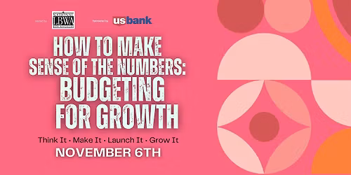BMA - \u201cHow to Make Sense of the Numbers: Budgeting for Growth\u201d