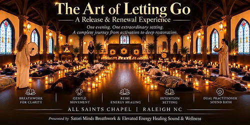The Art of Letting Go - A Release & Renewal Experience at All Saints Chapel