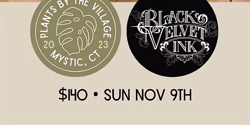 Plants & Tattoos with Black Velvet Ink